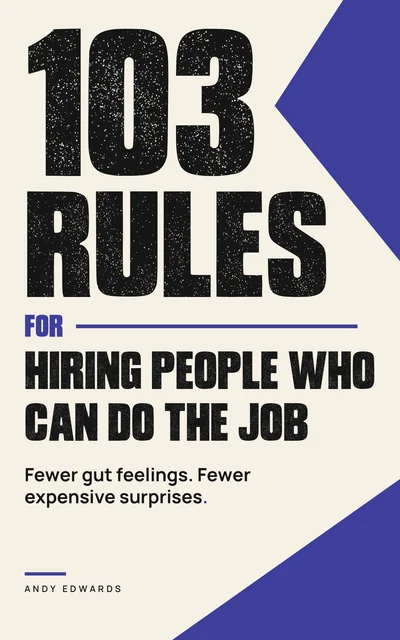 103 Rules for Hiring People Who Can Do the Job cover